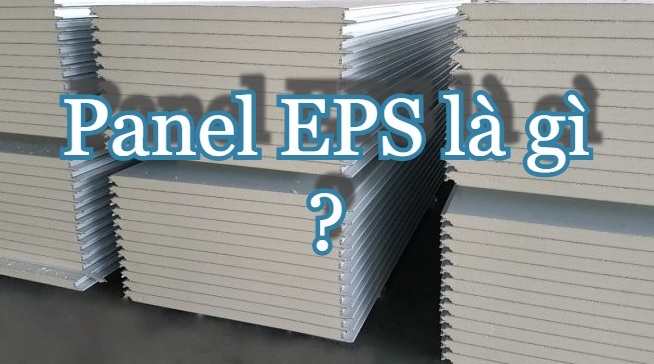 Panel eps là gì? Những ứng dụng tuyệt vời từ Panel EPS