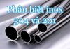 Phân biệt inox 201 và 304 dễ dàng qua 3 cách có thể bạn chưa biết