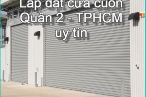 Lắp đặt, sửa cửa cuốn Quận 2 uy tín
